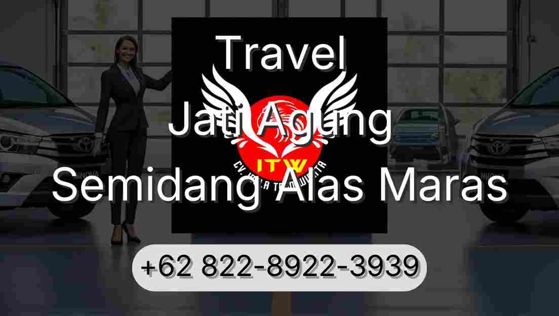 Travel Jati Agung Semidang Alas Maras