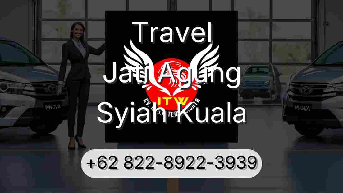 Travel Jati Agung Syiah Kuala