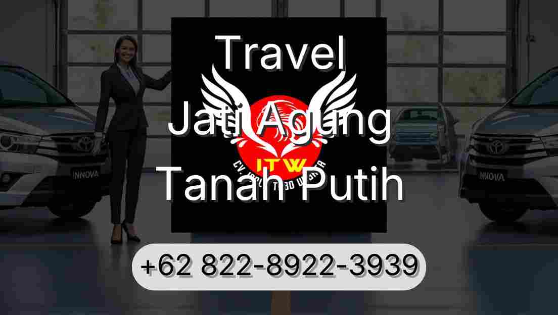 Travel Jati Agung Tanah Putih