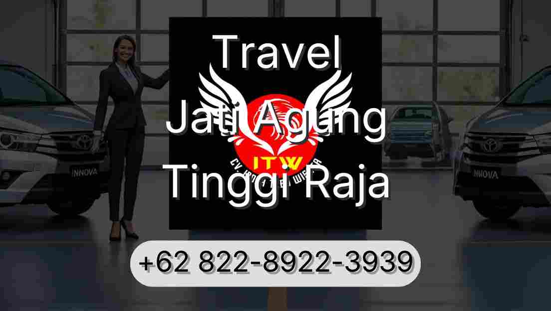 Travel Jati Agung Tinggi Raja