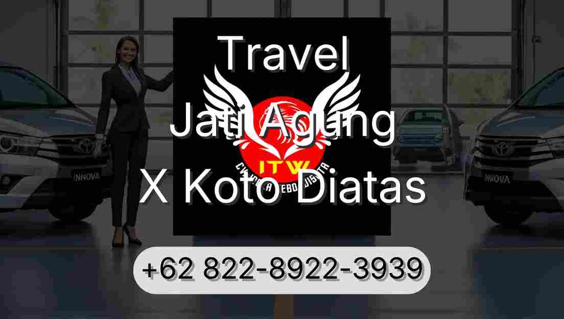 Travel Jati Agung X Koto Diatas
