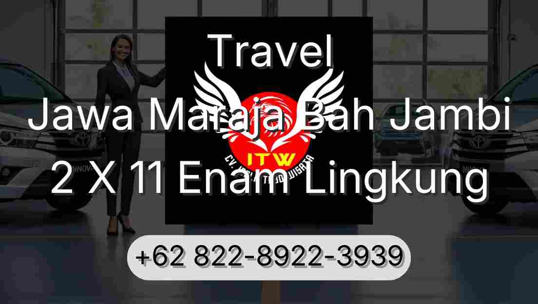 Travel Jawa Maraja Bah Jambi 2 X 11 Enam Lingkung