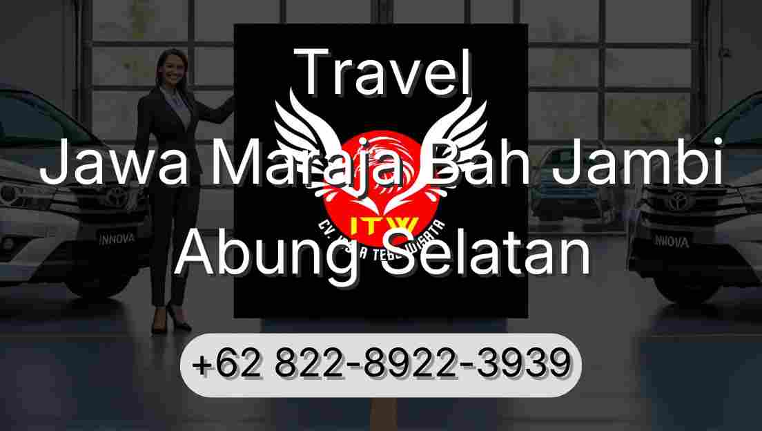 Travel Jawa Maraja Bah Jambi Abung Selatan