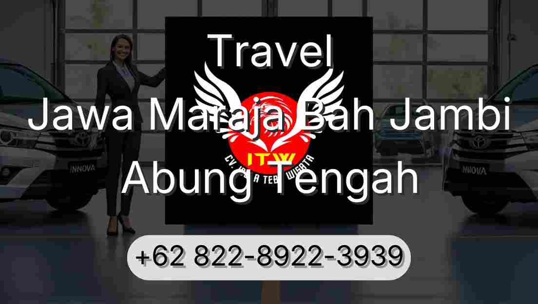 Travel Jawa Maraja Bah Jambi Abung Tengah