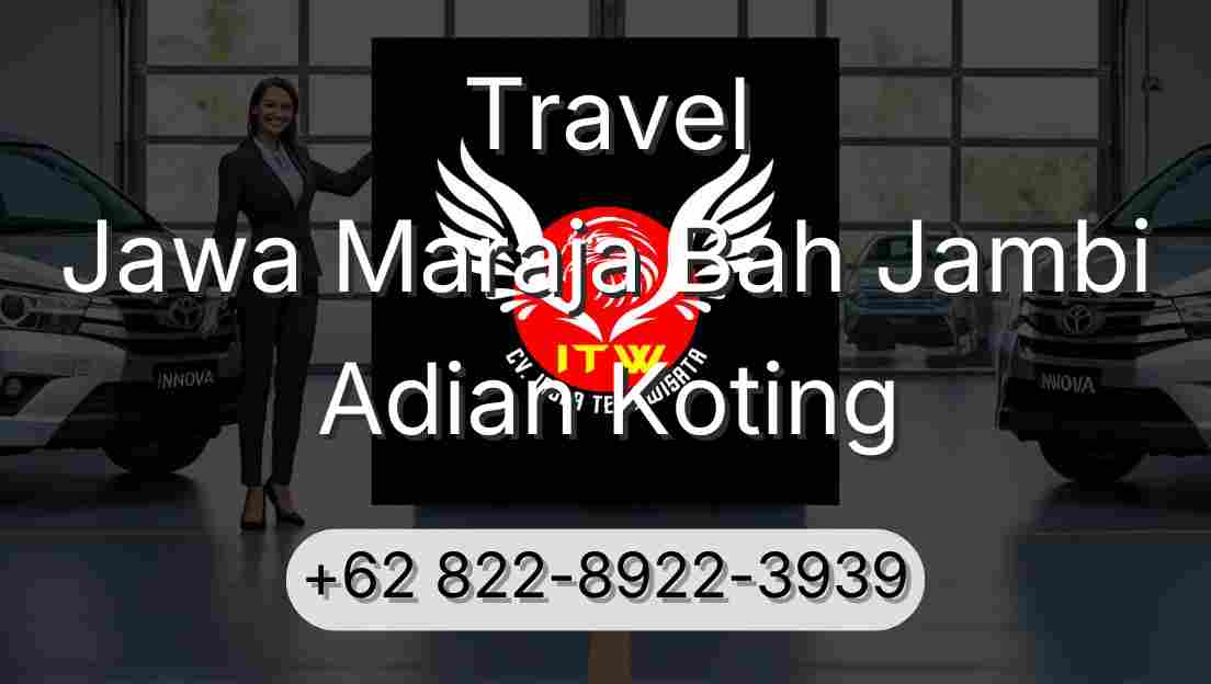 Travel Jawa Maraja Bah Jambi Adian Koting