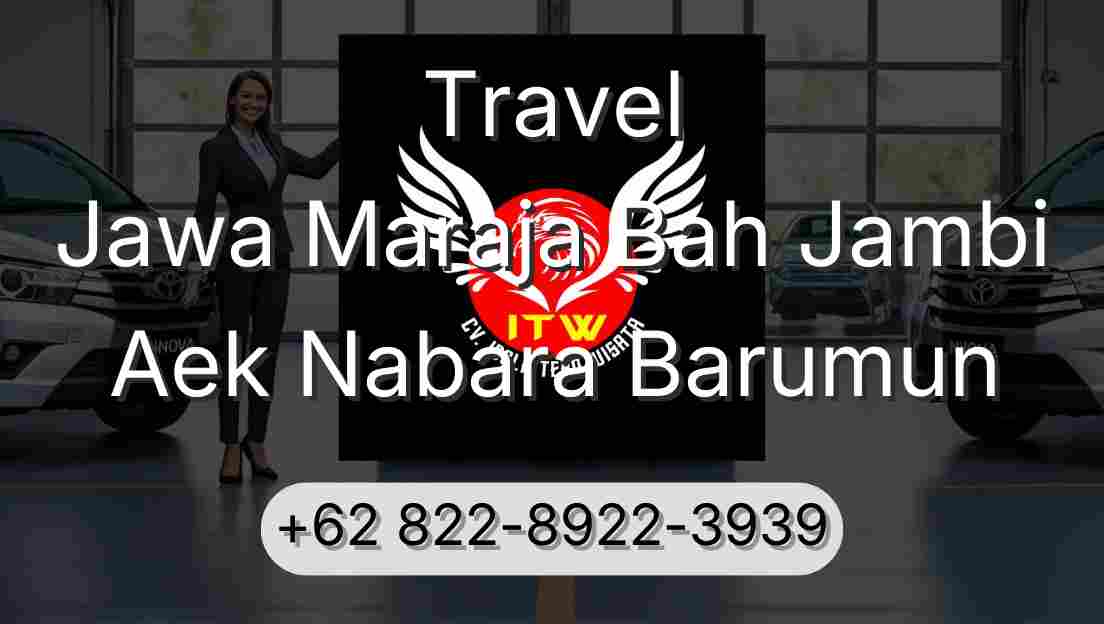 Travel Jawa Maraja Bah Jambi Aek Nabara Barumun