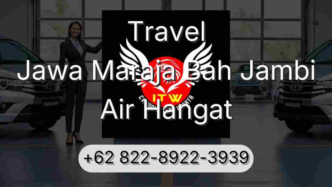 Travel Jawa Maraja Bah Jambi Air Hangat