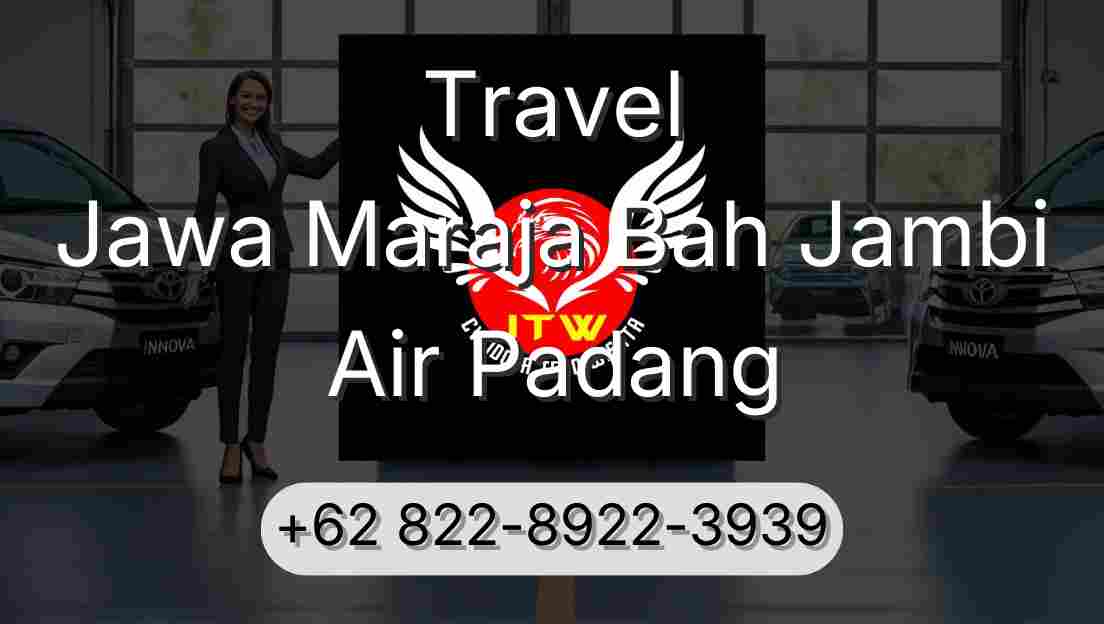 Travel Jawa Maraja Bah Jambi Air Padang