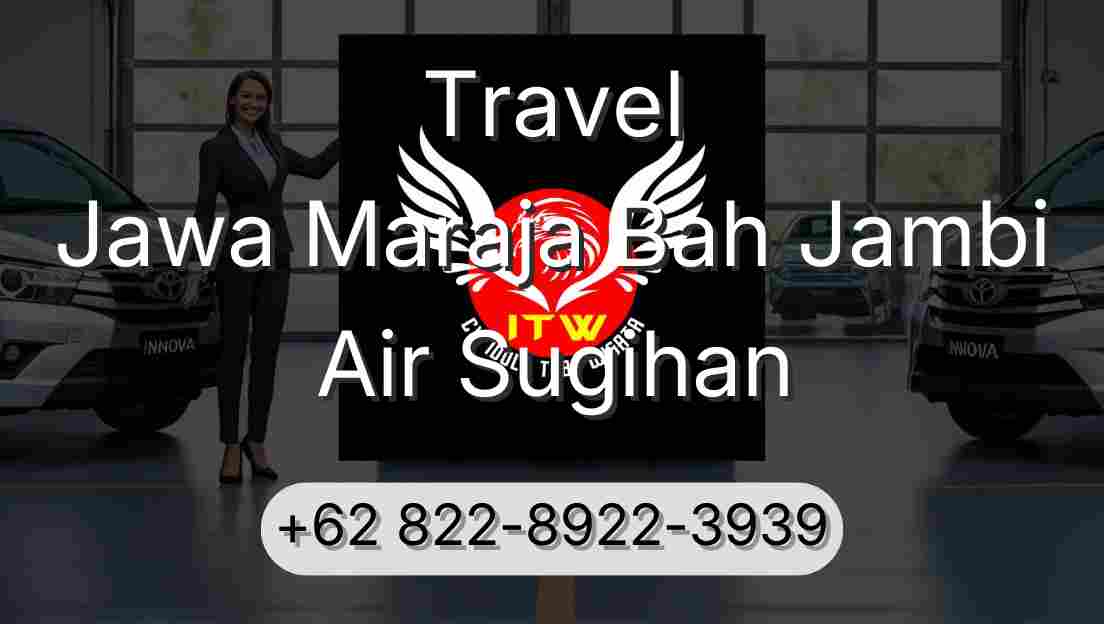 Travel Jawa Maraja Bah Jambi Air Sugihan