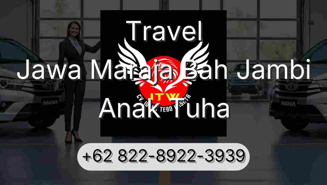 Travel Jawa Maraja Bah Jambi Anak Tuha