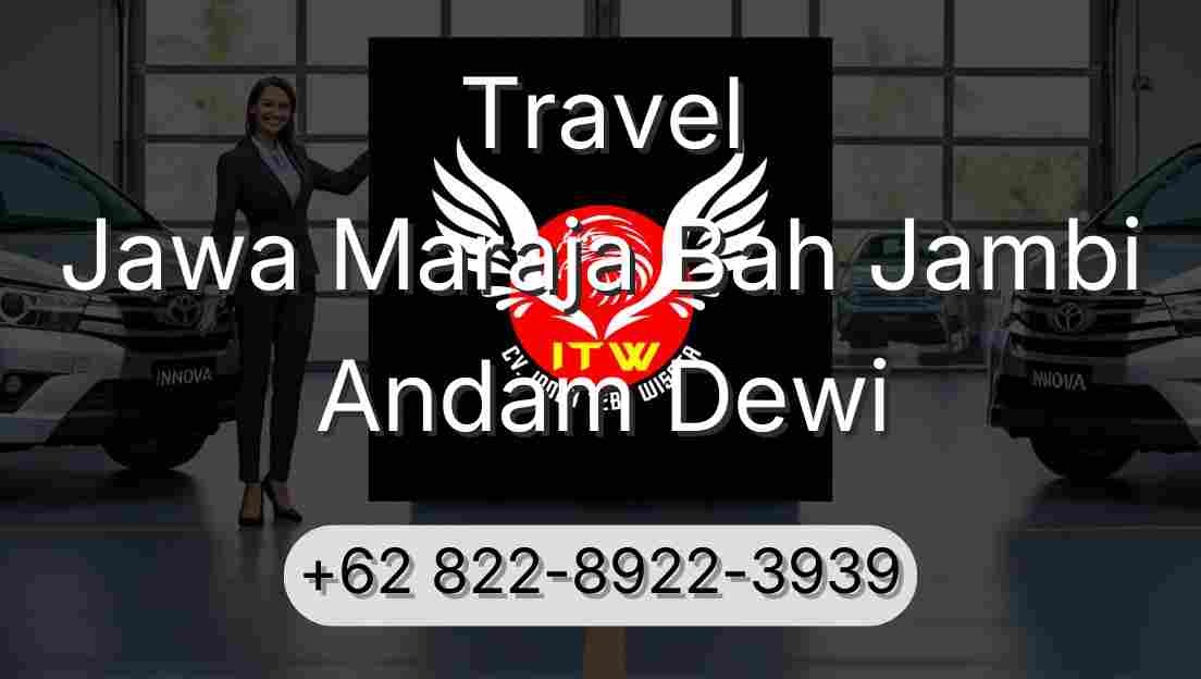 Travel Jawa Maraja Bah Jambi Andam Dewi