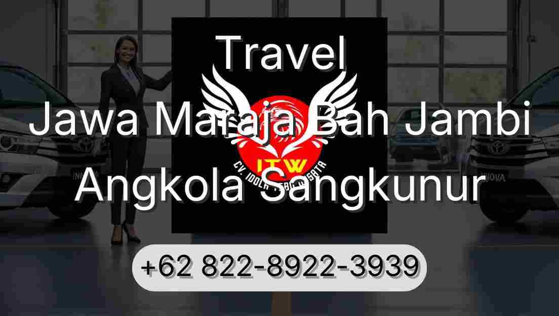Travel Jawa Maraja Bah Jambi Angkola Sangkunur