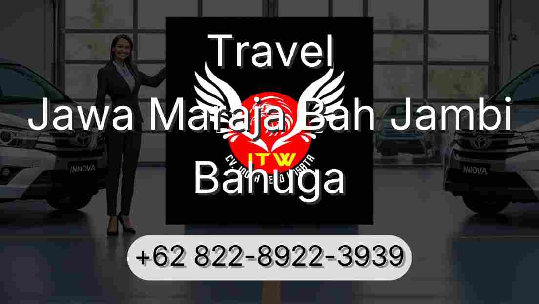 Travel Jawa Maraja Bah Jambi Bahuga
