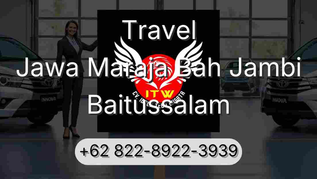 Travel Jawa Maraja Bah Jambi Baitussalam