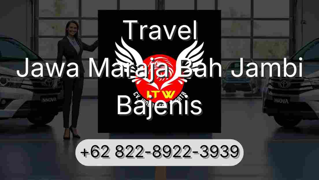 Travel Jawa Maraja Bah Jambi Bajenis