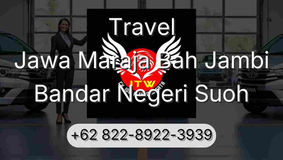 Travel Jawa Maraja Bah Jambi Bandar Negeri Suoh