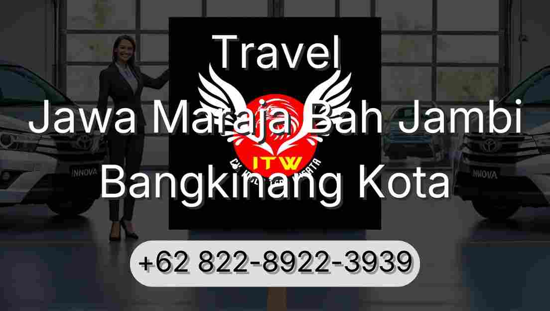Travel Jawa Maraja Bah Jambi Bangkinang Kota