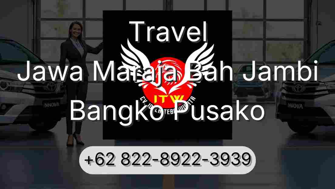 Travel Jawa Maraja Bah Jambi Bangko Pusako