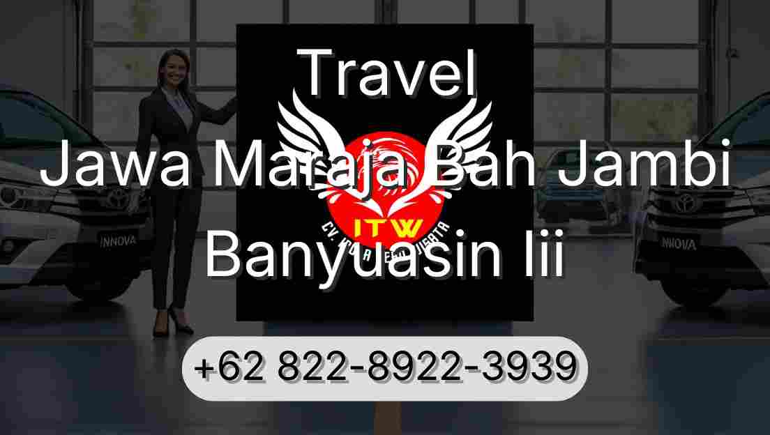Travel Jawa Maraja Bah Jambi Banyuasin Iii