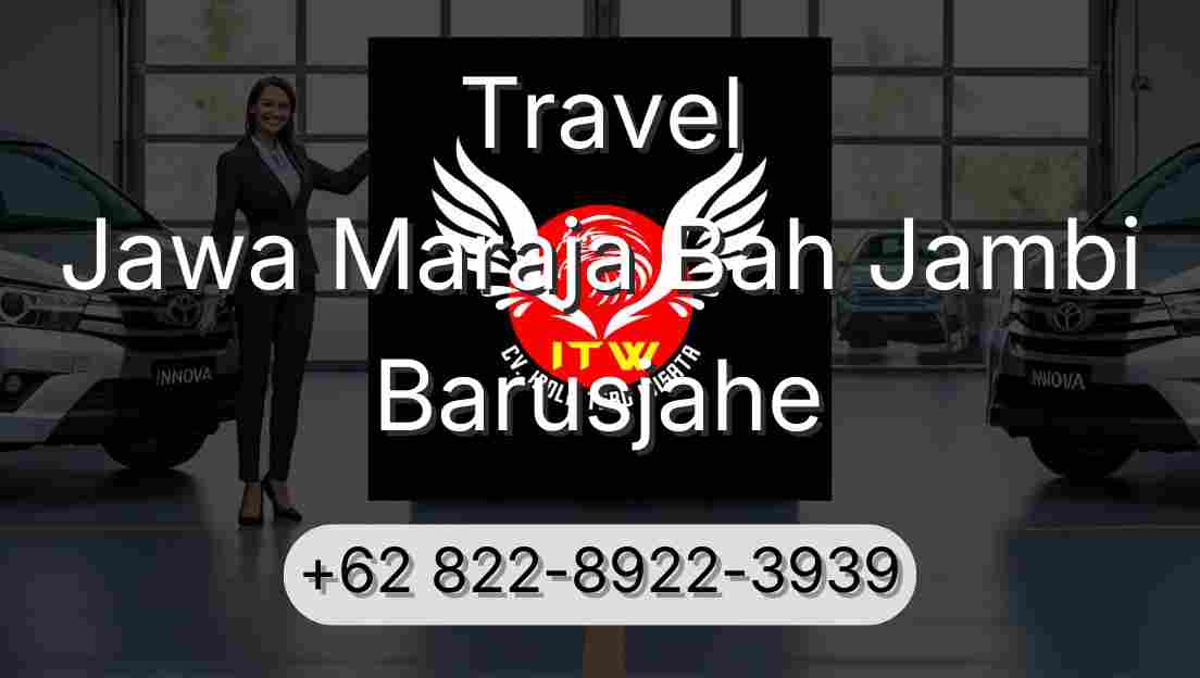 Travel Jawa Maraja Bah Jambi Barusjahe
