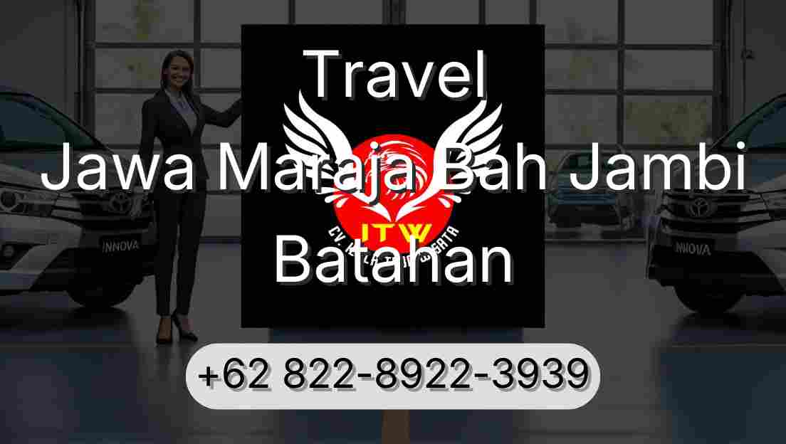Travel Jawa Maraja Bah Jambi Batahan