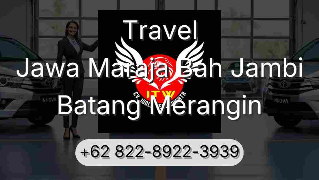 Travel Jawa Maraja Bah Jambi Batang Merangin