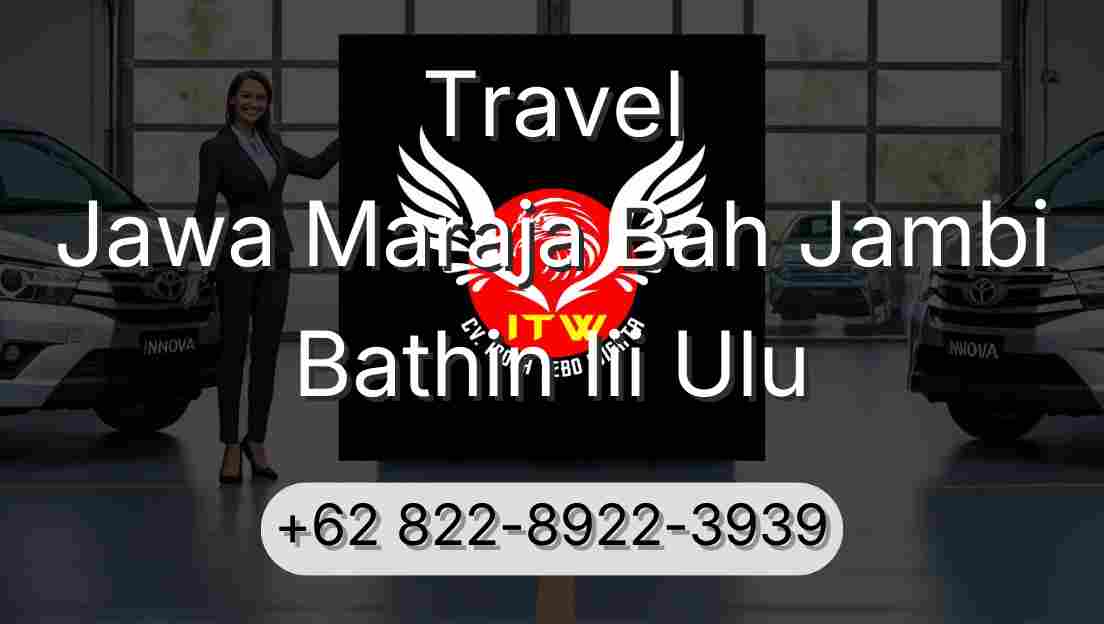 Travel Jawa Maraja Bah Jambi Bathin Iii Ulu