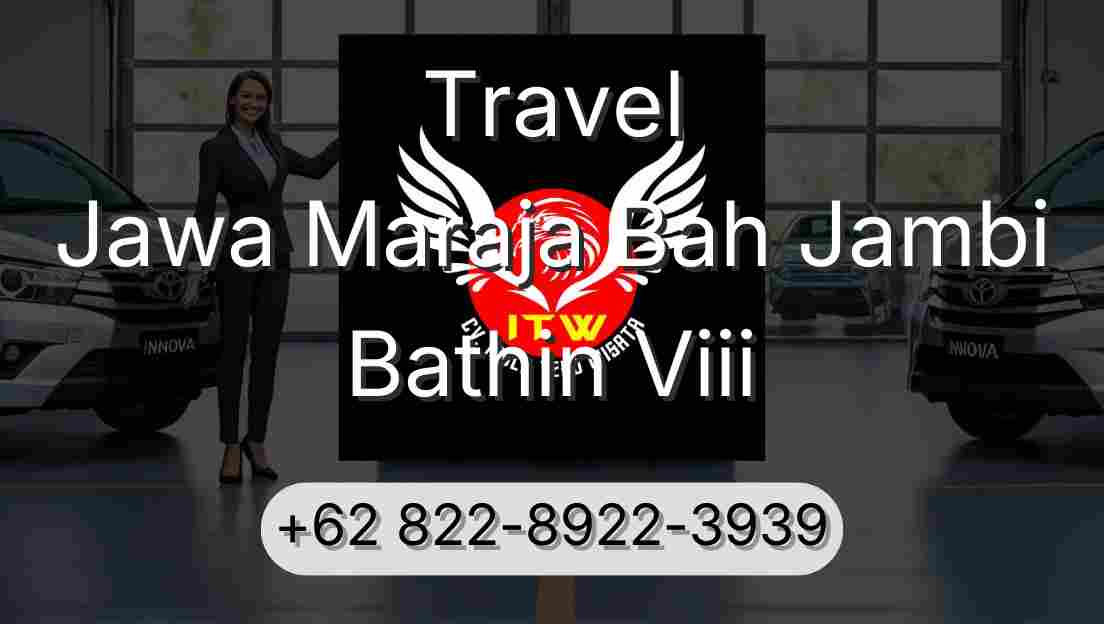 Travel Jawa Maraja Bah Jambi Bathin Viii