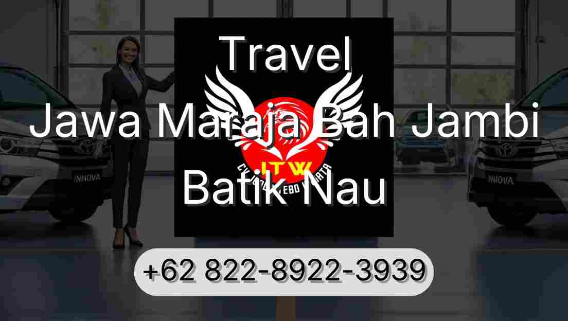 Travel Jawa Maraja Bah Jambi Batik Nau