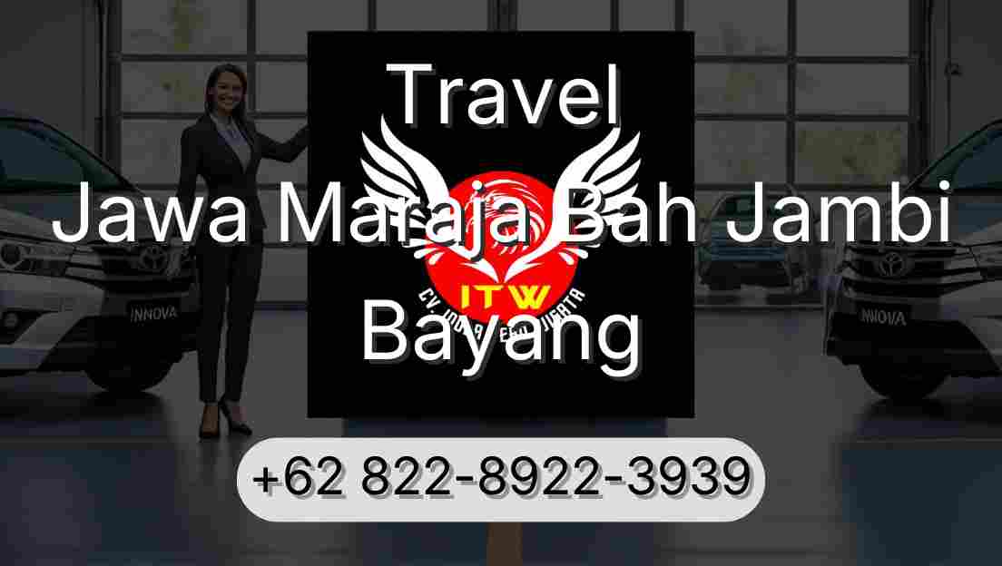 Travel Jawa Maraja Bah Jambi Bayang