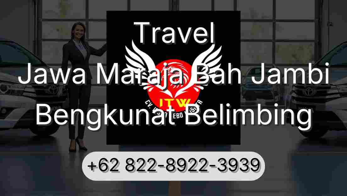 Travel Jawa Maraja Bah Jambi Bengkunat Belimbing