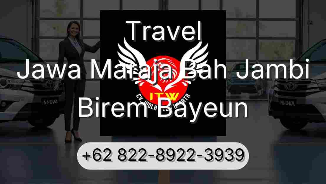Travel Jawa Maraja Bah Jambi Birem Bayeun