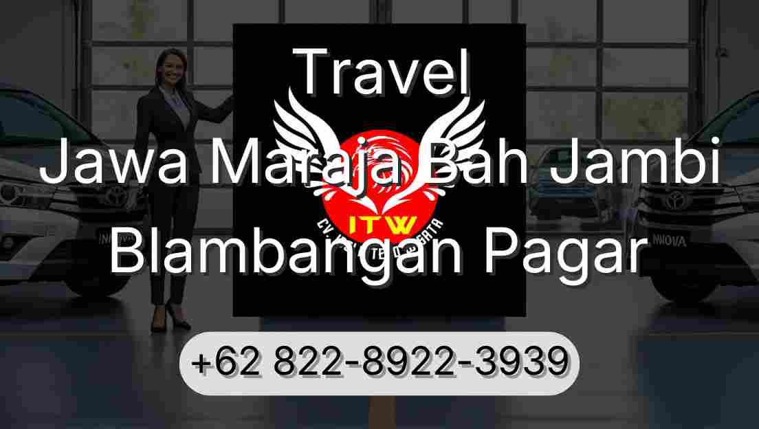 Travel Jawa Maraja Bah Jambi Blambangan Pagar