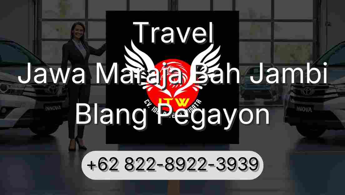 Travel Jawa Maraja Bah Jambi Blang Pegayon