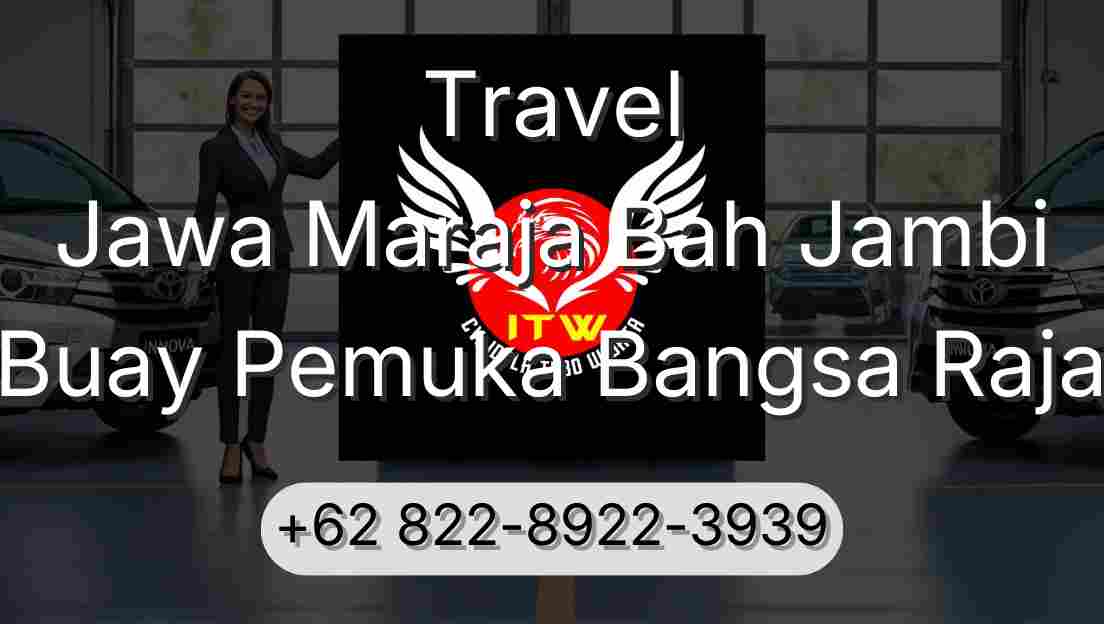 Travel Jawa Maraja Bah Jambi Buay Pemuka Bangsa Raja