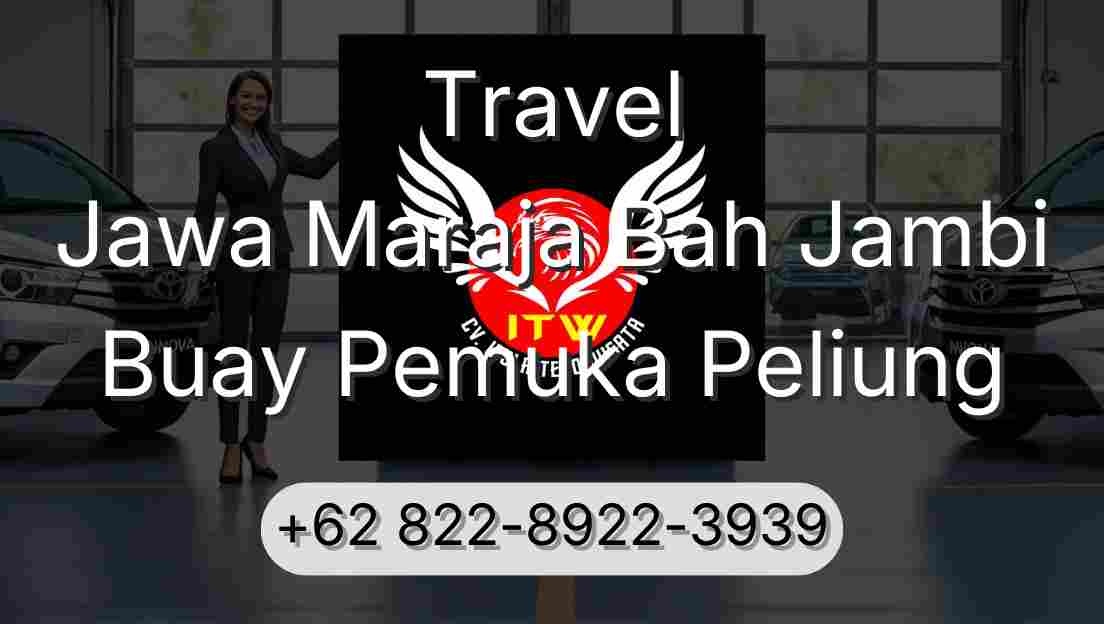 Travel Jawa Maraja Bah Jambi Buay Pemuka Peliung