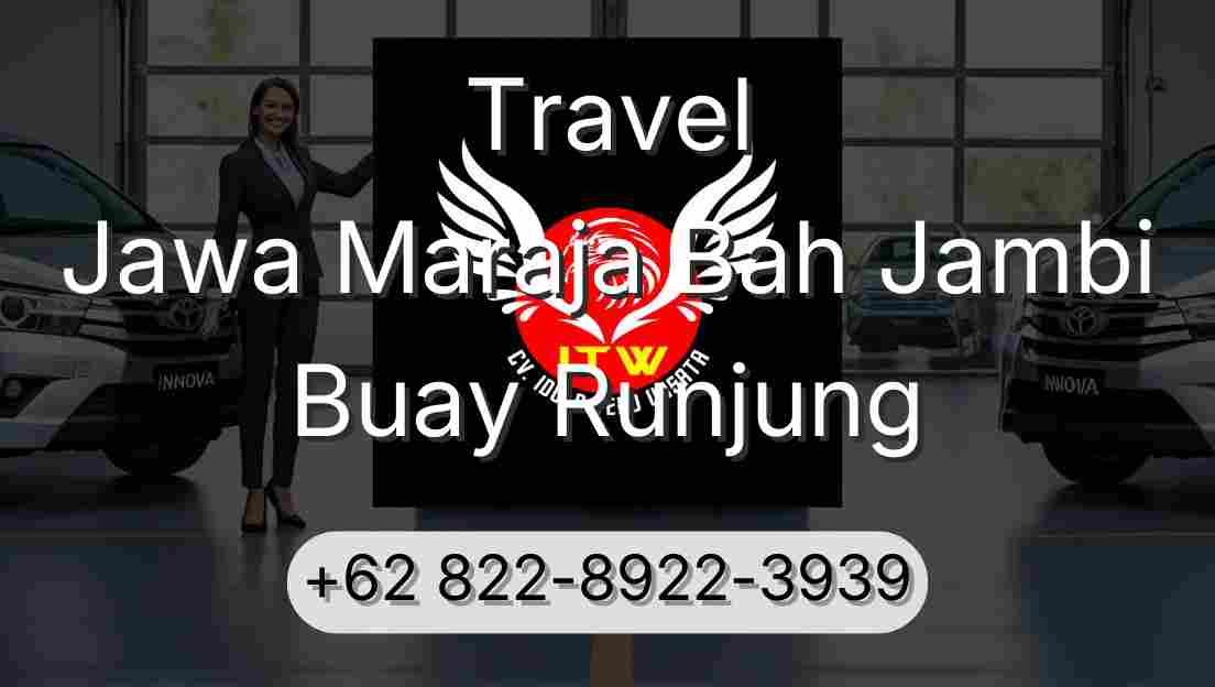 Travel Jawa Maraja Bah Jambi Buay Runjung