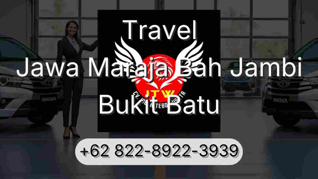 Travel Jawa Maraja Bah Jambi Bukit Batu