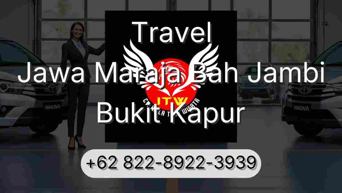 Travel Jawa Maraja Bah Jambi Bukit Kapur