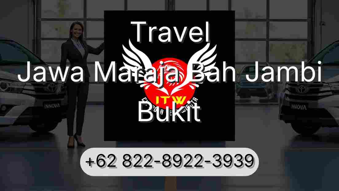 Travel Jawa Maraja Bah Jambi Bukit