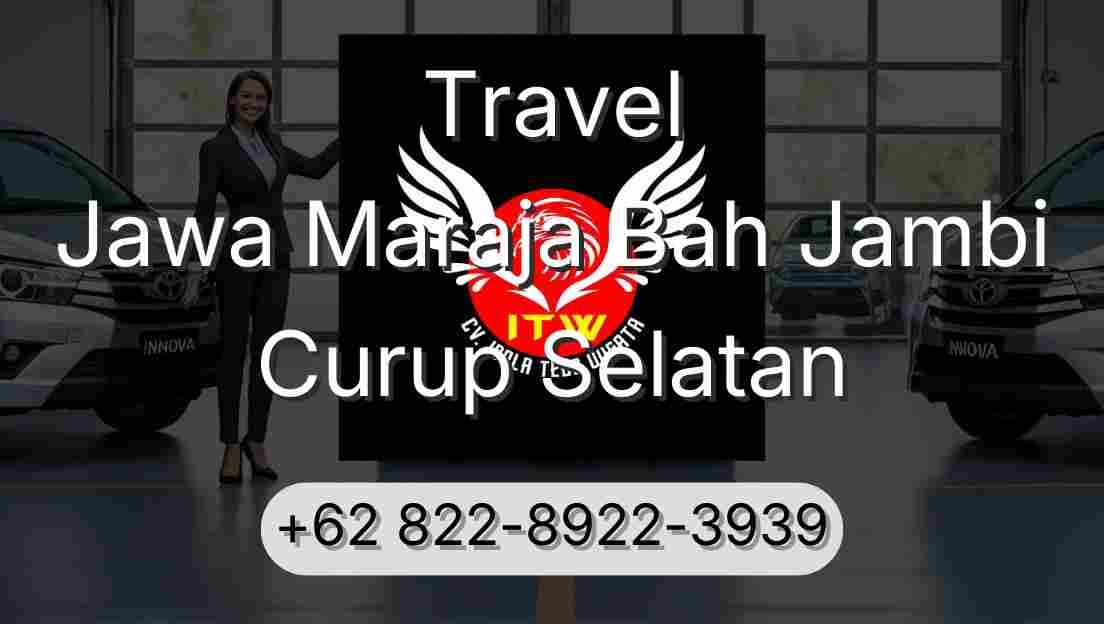 Travel Jawa Maraja Bah Jambi Curup Selatan