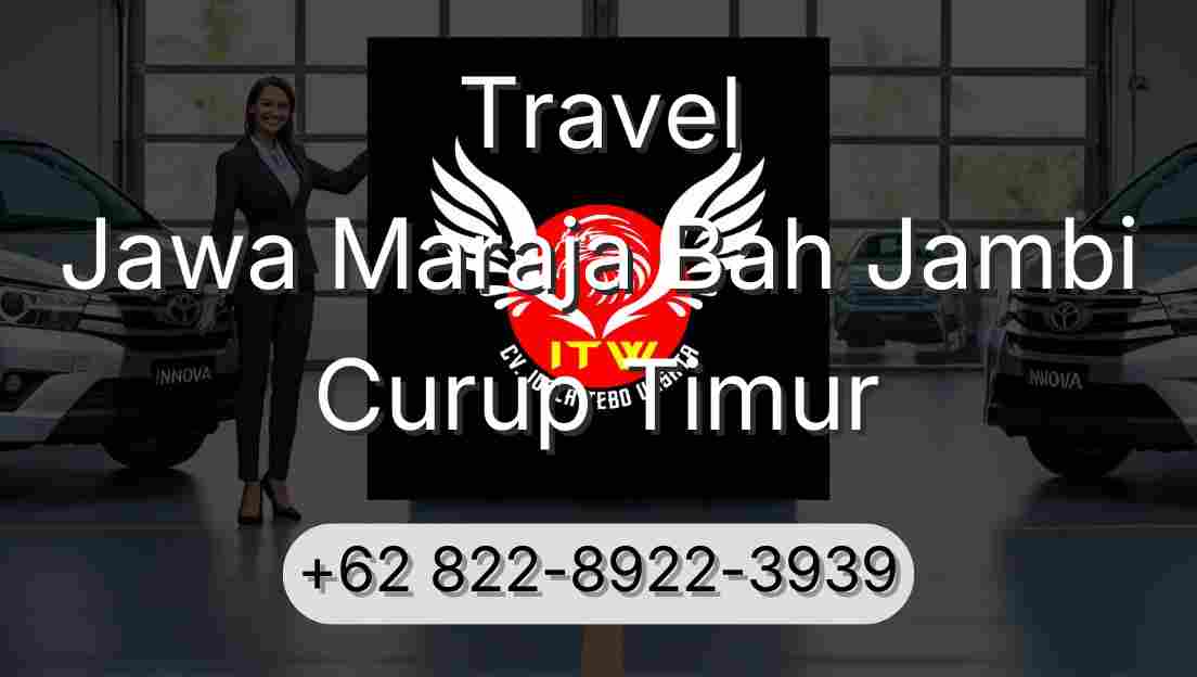 Travel Jawa Maraja Bah Jambi Curup Timur