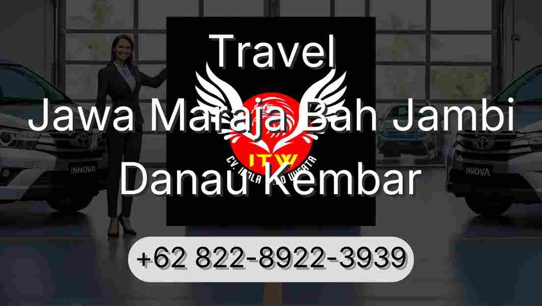 Travel Jawa Maraja Bah Jambi Danau Kembar