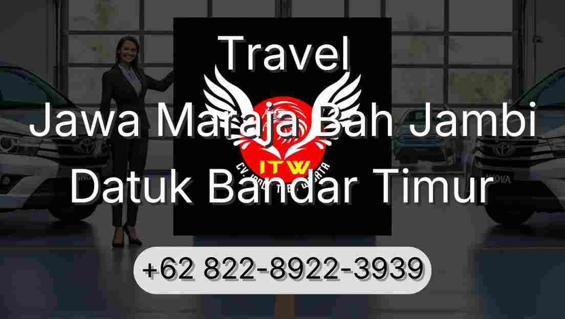Travel Jawa Maraja Bah Jambi Datuk Bandar Timur