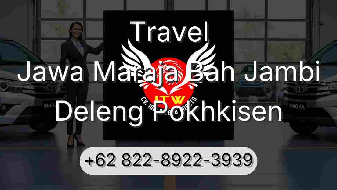 Travel Jawa Maraja Bah Jambi Deleng Pokhkisen
