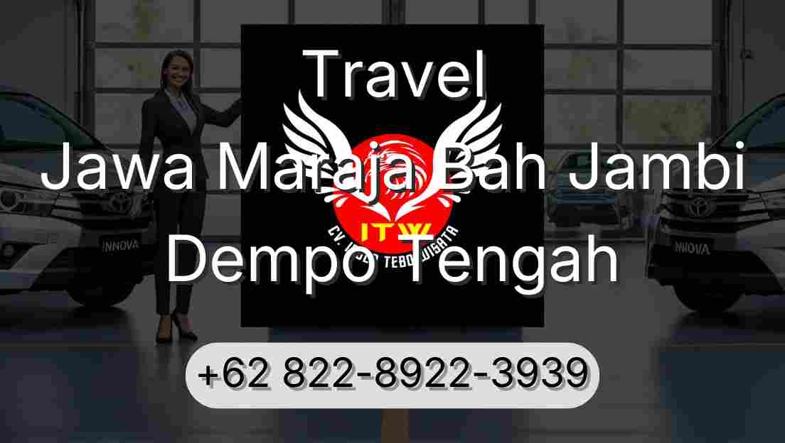 Travel Jawa Maraja Bah Jambi Dempo Tengah