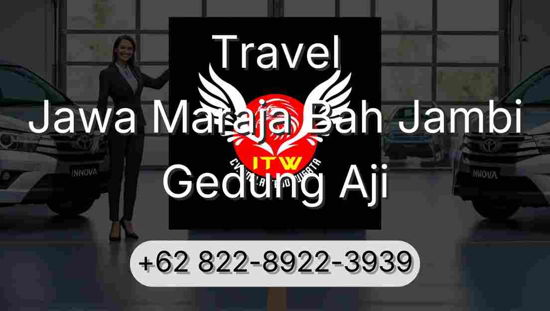 Travel Jawa Maraja Bah Jambi Gedung Aji
