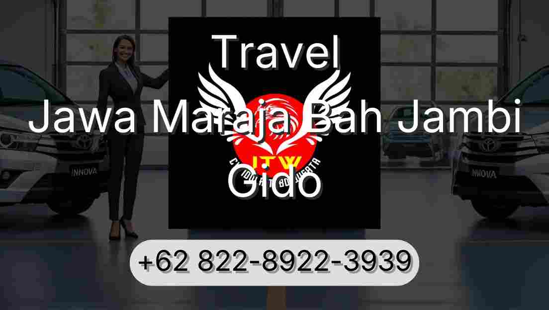 Travel Jawa Maraja Bah Jambi Gido