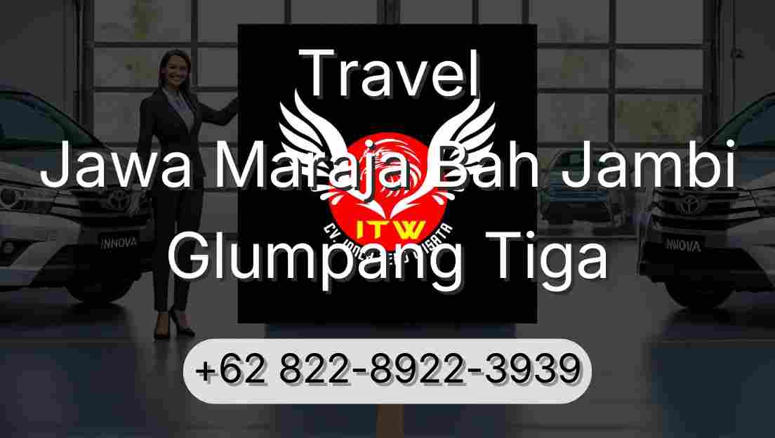 Travel Jawa Maraja Bah Jambi Glumpang Tiga