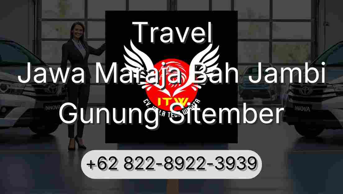 Travel Jawa Maraja Bah Jambi Gunung Sitember